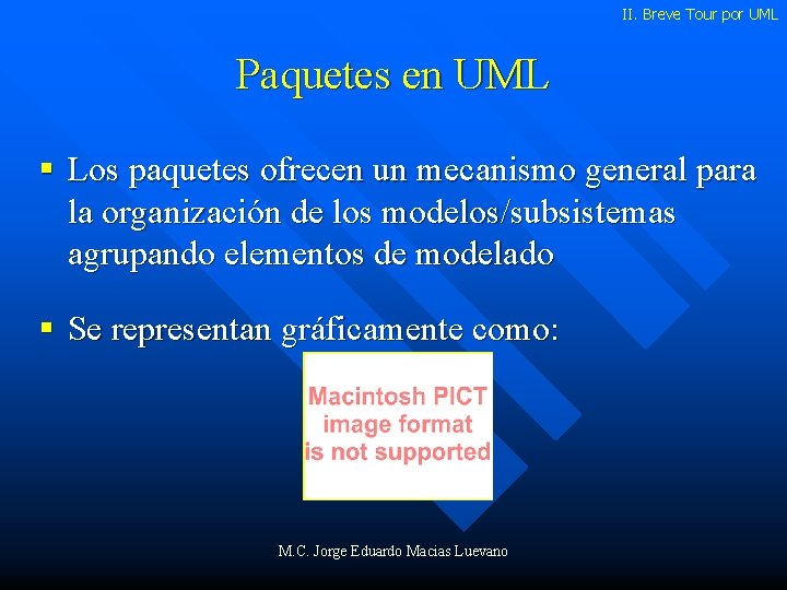 II. Breve Tour por UML Paquetes en UML § Los paquetes ofrecen un mecanismo