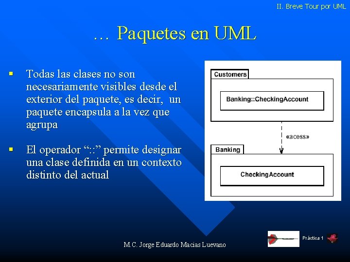 II. Breve Tour por UML … Paquetes en UML § Todas las clases no