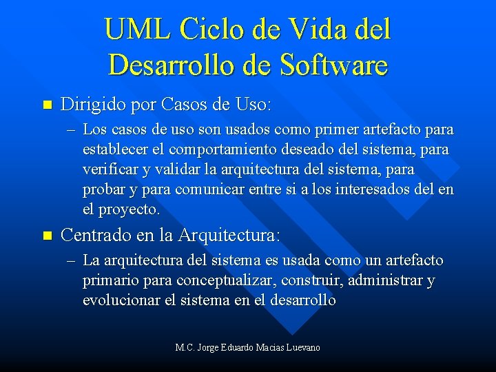 UML Ciclo de Vida del Desarrollo de Software n Dirigido por Casos de Uso: