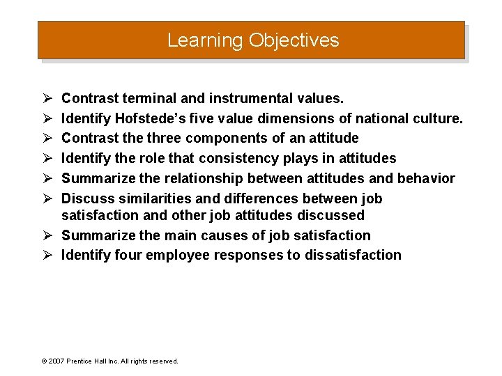 Learning Objectives Ø Ø Ø Contrast terminal and instrumental values. Identify Hofstede’s five value