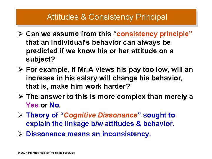Attitudes & Consistency Principal Ø Can we assume from this “consistency principle” that an