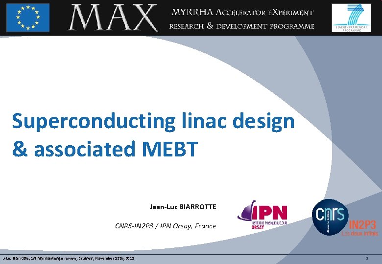 Superconducting linac design & associated MEBT Jean-Luc BIARROTTE CNRS-IN 2 P 3 / IPN