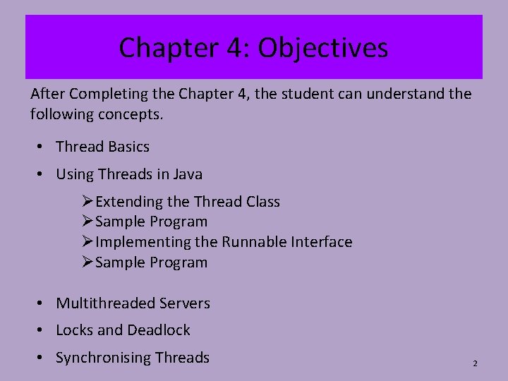 Chapter 4: Objectives After Completing the Chapter 4, the student can understand the following