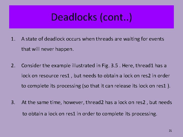 Deadlocks (cont. . ) 1. A state of deadlock occurs when threads are waiting