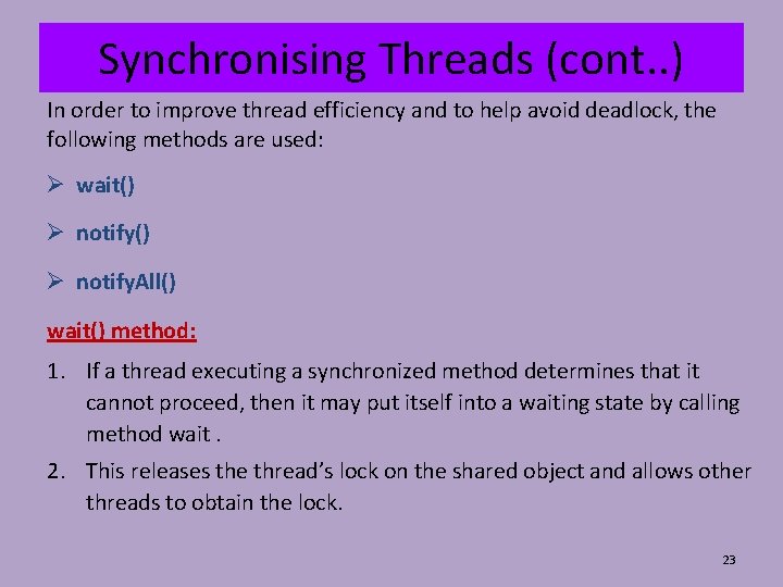 Synchronising Threads (cont. . ) In order to improve thread efficiency and to help