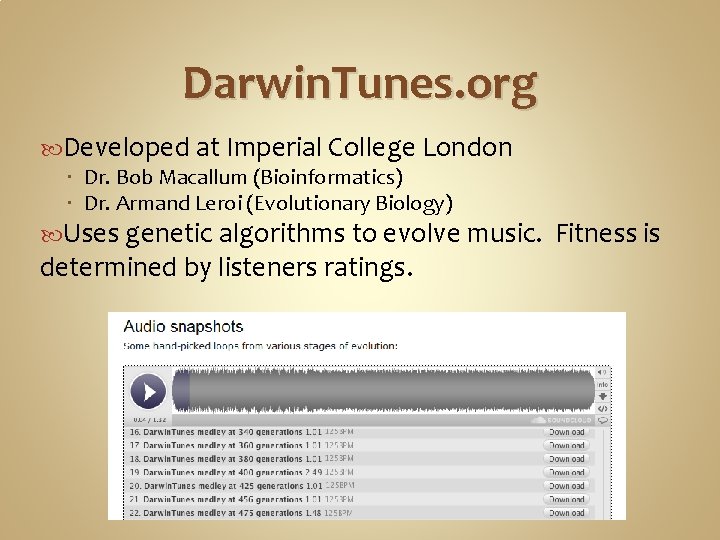 Darwin. Tunes. org Developed at Imperial College London Dr. Bob Macallum (Bioinformatics) Dr. Armand