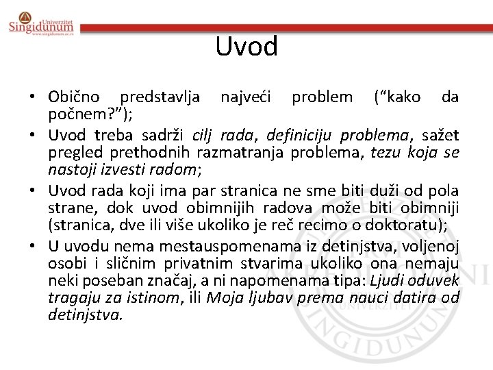 Uvod • Obično predstavlja najveći problem (“kako da počnem? ”); • Uvod treba sadrži Uvod • Obično predstavlja najveći problem (“kako da počnem? ”); • Uvod treba sadrži