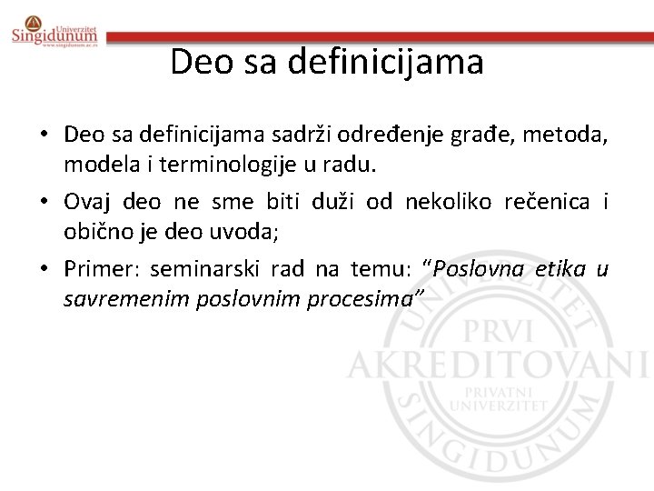 Deo sa definicijama • Deo sa definicijama sadrži određenje građe, metoda, modela i terminologije Deo sa definicijama • Deo sa definicijama sadrži određenje građe, metoda, modela i terminologije