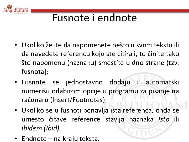 Fusnote i endnote • Ukoliko želite da napomenete nešto u svom tekstu ili da Fusnote i endnote • Ukoliko želite da napomenete nešto u svom tekstu ili da