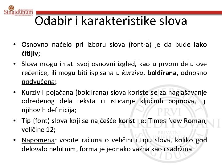 Odabir i karakteristike slova • Osnovno načelo pri izboru slova (font-a) je da bude Odabir i karakteristike slova • Osnovno načelo pri izboru slova (font-a) je da bude