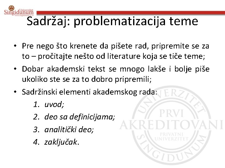 Sadržaj: problematizacija teme • Pre nego što krenete da pišete rad, pripremite se za Sadržaj: problematizacija teme • Pre nego što krenete da pišete rad, pripremite se za