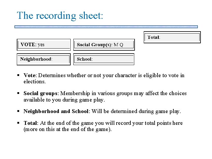 The recording sheet: § Vote: Determines whether or not your character is eligible to