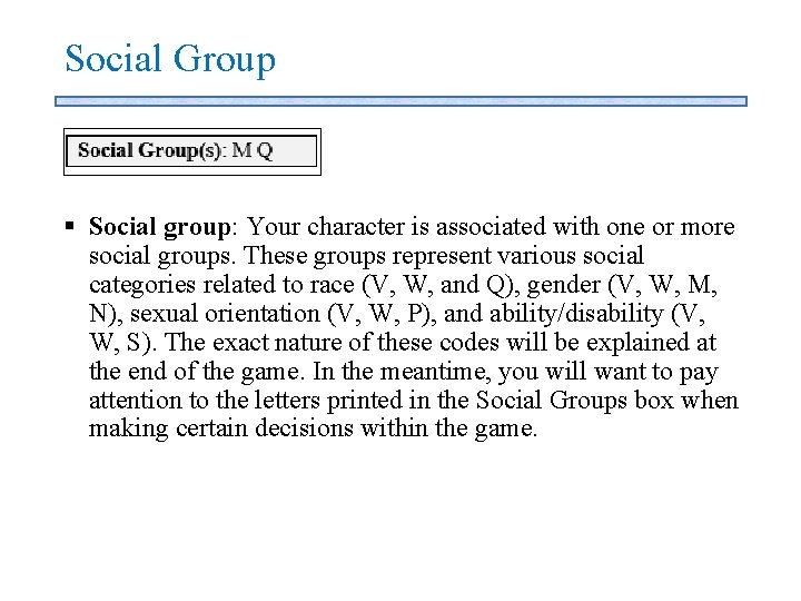Social Group § Social group: Your character is associated with one or more social