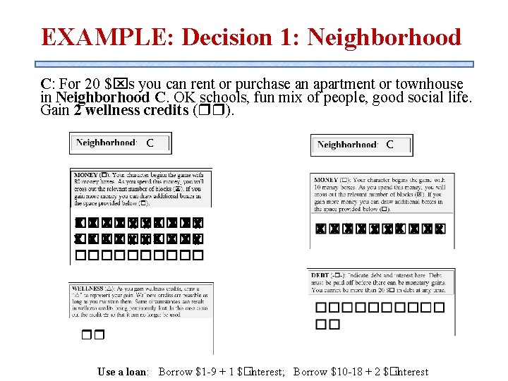 EXAMPLE: Decision 1: Neighborhood C: For 20 $ s you can rent or purchase