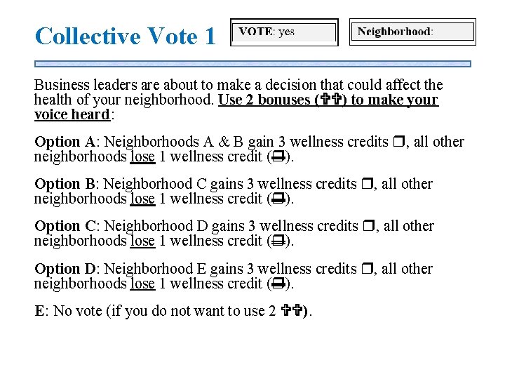 Collective Vote 1 Business leaders are about to make a decision that could affect