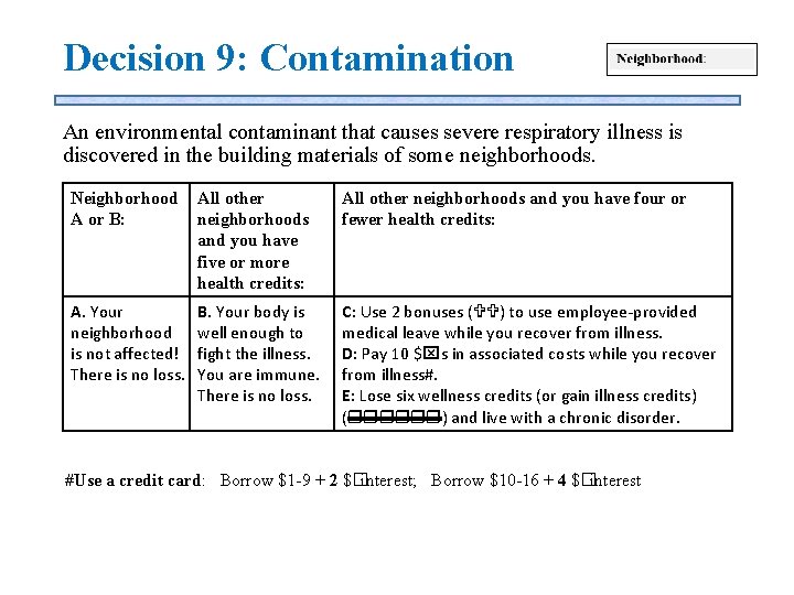 Decision 9: Contamination An environmental contaminant that causes severe respiratory illness is discovered in