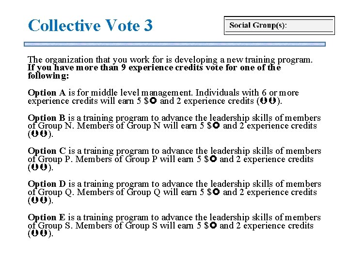 Collective Vote 3 The organization that you work for is developing a new training