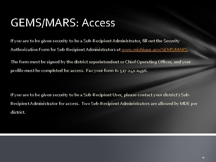 GEMS/MARS: Access If you are to be given security to be a Sub-Recipient Administrator,