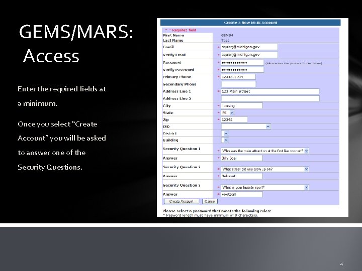 GEMS/MARS: Access Enter the required fields at a minimum. Once you select “Create Account”