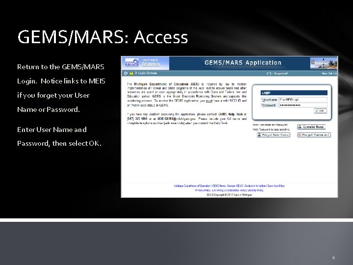 GEMS/MARS: Access Return to the GEMS/MARS Login. Notice links to MEIS if you forget