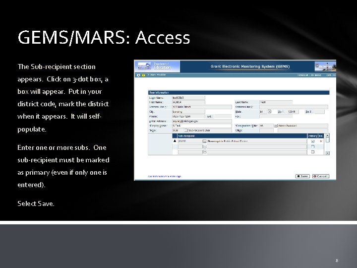 GEMS/MARS: Access The Sub-recipient section appears. Click on 3 -dot box, a box will
