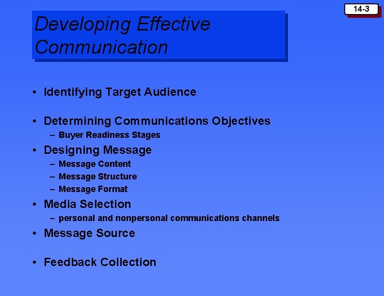 Developing Effective Communication • Identifying Target Audience • Determining Communications Objectives – Buyer Readiness Developing Effective Communication • Identifying Target Audience • Determining Communications Objectives – Buyer Readiness