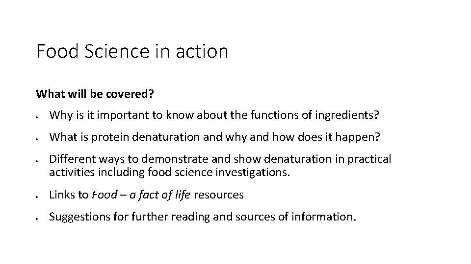 Food Science in action What will be covered? Why is it important to know