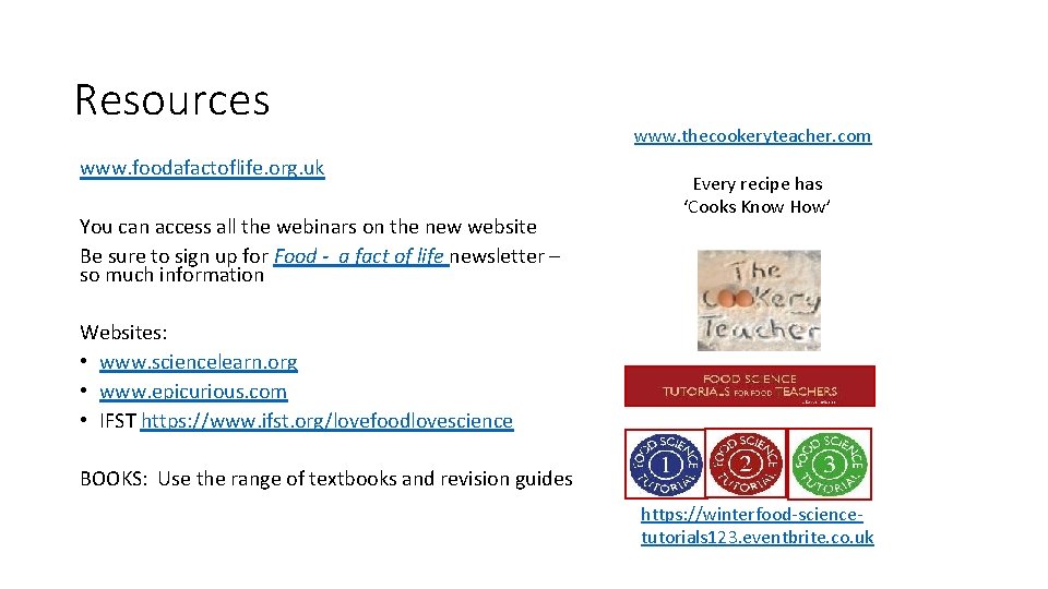 Resources www. foodafactoflife. org. uk You can access all the webinars on the new