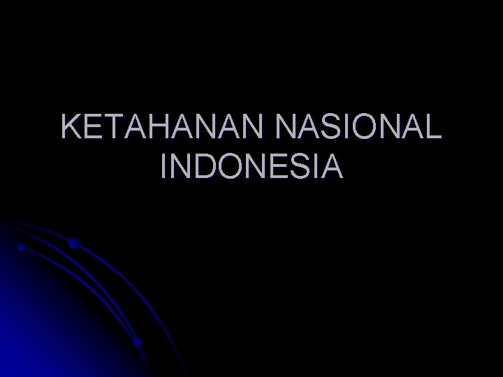 KETAHANAN NASIONAL INDONESIA 