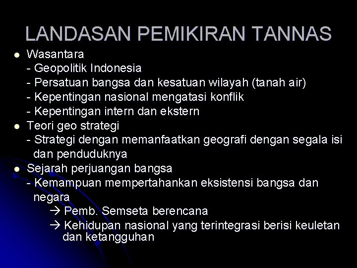 LANDASAN PEMIKIRAN TANNAS l l l Wasantara - Geopolitik Indonesia - Persatuan bangsa dan