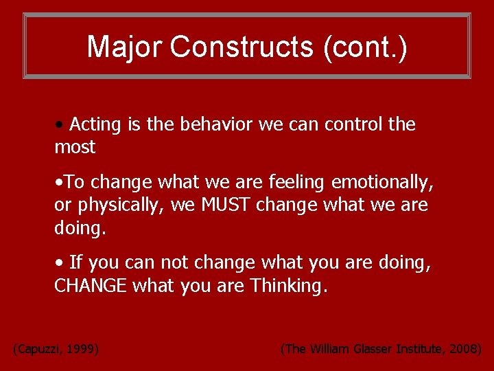 Major Constructs (cont. ) • Acting is the behavior we can control the most Major Constructs (cont. ) • Acting is the behavior we can control the most