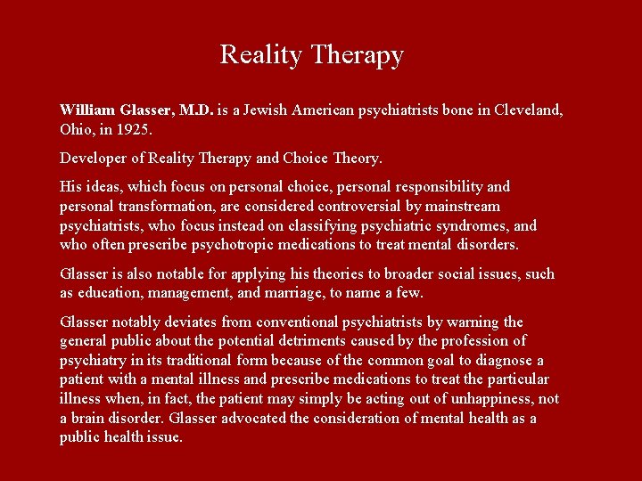 Reality Therapy William Glasser, M. D. is a Jewish American psychiatrists bone in Cleveland, Reality Therapy William Glasser, M. D. is a Jewish American psychiatrists bone in Cleveland,