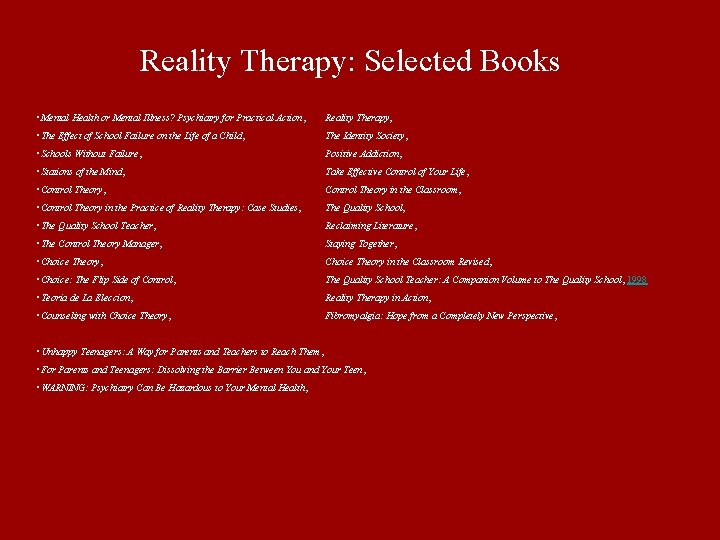 Reality Therapy: Selected Books • Mental Health or Mental Illness? Psychiatry for Practical Action, Reality Therapy: Selected Books • Mental Health or Mental Illness? Psychiatry for Practical Action,