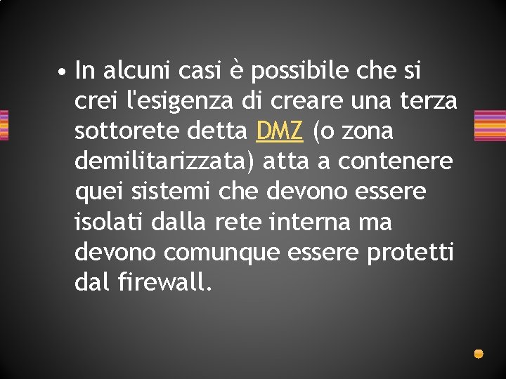• In alcuni casi è possibile che si crei l'esigenza di creare una • In alcuni casi è possibile che si crei l'esigenza di creare una