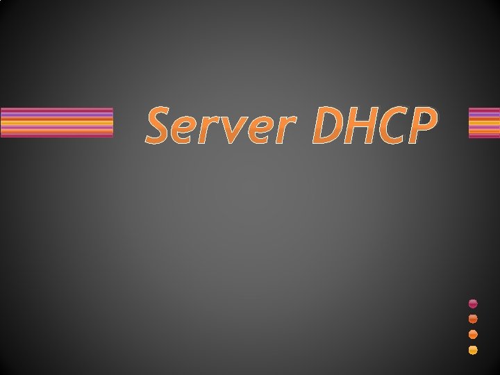 Server DHCP Server DHCP