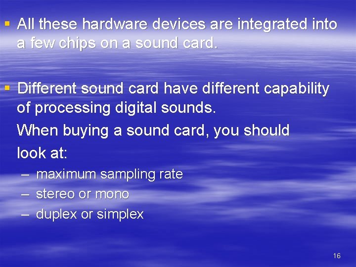 § All these hardware devices are integrated into a few chips on a sound