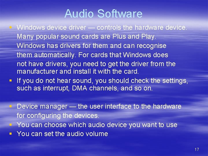 Audio Software § Windows device driver — controls the hardware device. Many popular sound