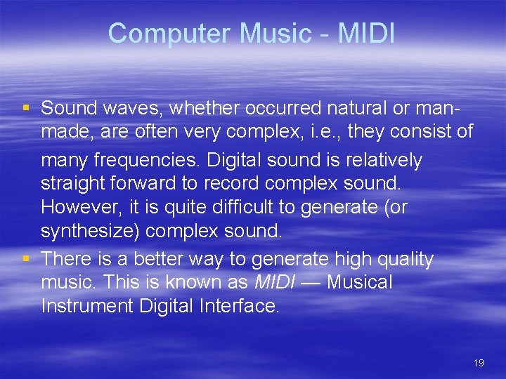 Computer Music - MIDI § Sound waves, whether occurred natural or manmade, are often