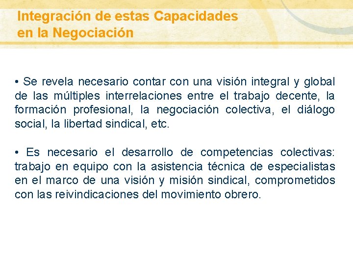 Integración de estas Capacidades GLOBALIZACIÓN: ALCANCE CONCEPTUAL en la Negociación • Se revela necesario Integración de estas Capacidades GLOBALIZACIÓN: ALCANCE CONCEPTUAL en la Negociación • Se revela necesario