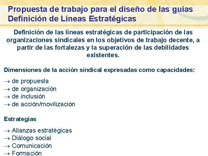 Propuesta de trabajo para el diseño de las guías Definición de Líneas Estratégicas Definición Propuesta de trabajo para el diseño de las guías Definición de Líneas Estratégicas Definición