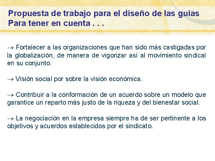 Propuesta de trabajo para el diseño de las guías Para tener en cuenta. . Propuesta de trabajo para el diseño de las guías Para tener en cuenta. .