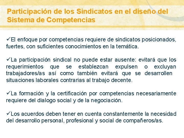 Participación de los Sindicatos en el diseño del Sistema de Competencias üEl enfoque por Participación de los Sindicatos en el diseño del Sistema de Competencias üEl enfoque por