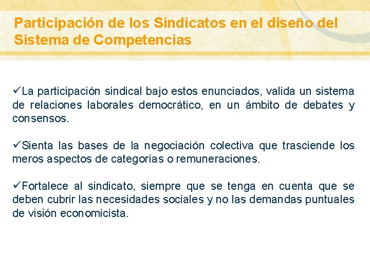 Participación de los Sindicatos en el diseño del Sistema de Competencias üLa participación sindical Participación de los Sindicatos en el diseño del Sistema de Competencias üLa participación sindical