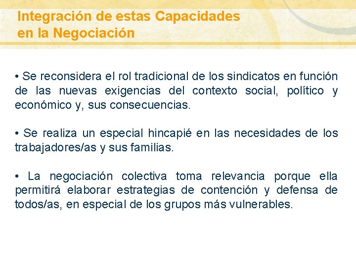 Integración de estas Capacidades GLOBALIZACIÓN: ALCANCE CONCEPTUAL en la Negociación • Se reconsidera el Integración de estas Capacidades GLOBALIZACIÓN: ALCANCE CONCEPTUAL en la Negociación • Se reconsidera el