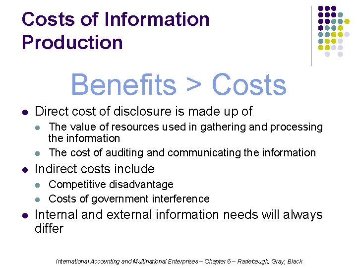 Costs of Information Production Benefits > Costs l Direct cost of disclosure is made
