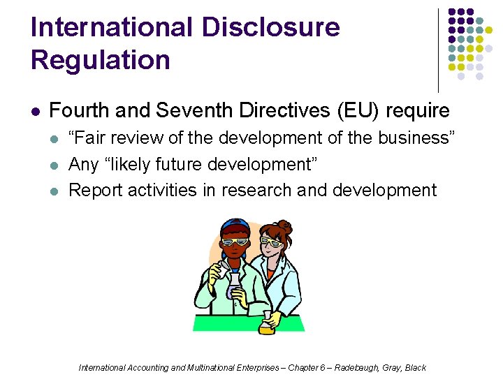 International Disclosure Regulation l Fourth and Seventh Directives (EU) require l l l “Fair