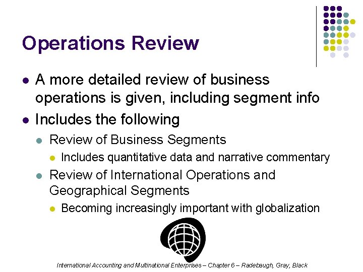 Operations Review l l A more detailed review of business operations is given, including