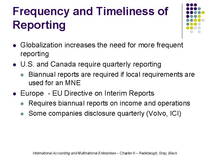Frequency and Timeliness of Reporting l l l Globalization increases the need for more