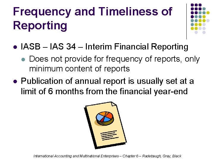 Frequency and Timeliness of Reporting l l IASB – IAS 34 – Interim Financial