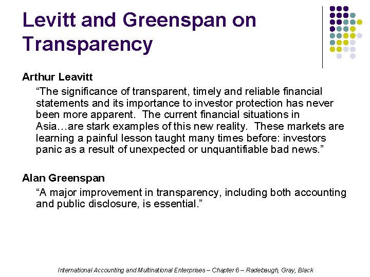 Levitt and Greenspan on Transparency Arthur Leavitt “The significance of transparent, timely and reliable